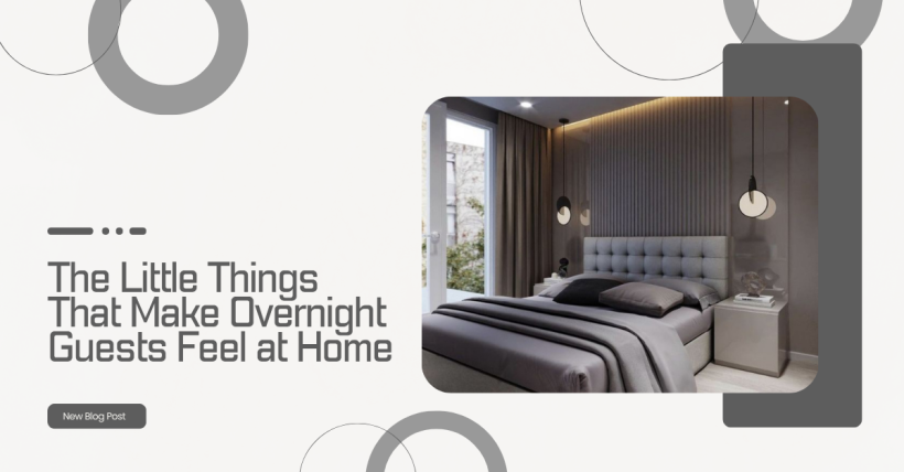 The Little Things That Make Overnight Guests Feel at Home